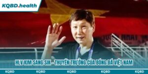 HLV Kim Sang Sik - Thuyền Trưởng Của Bóng Đá Việt Nam 6 HLV Kim Sang Sik