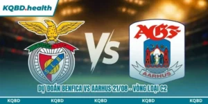 Dự Đoán Benfica Vs Aarhus Lúc 02:00 Ngày 21/08 - Vòng Loại C2 16 Dự đoán Benfica vs Aarhus