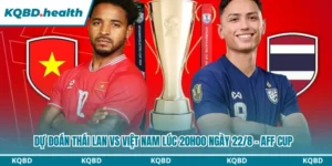Dự Đoán Thái Lan Vs Việt Nam Lúc 20H00 Ngày 22/8 - AFF Cup 15 Dự đoán Thái Lan vs Việt Nam