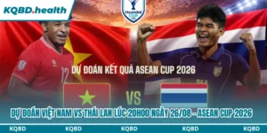 Dự Đoán Việt Nam Vs Thái Lan Lúc 20H00 Ngày 26/08 - Asean Cup 2026 11 Dự đoán Việt Nam vs Thái Lan