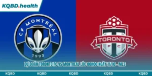 Dự đoán Toronto FC vs Montreal