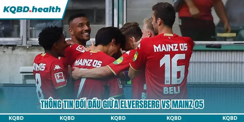 Dữ liệu đối đầu đáng chú ý giữa Elversberg và Mainz 05